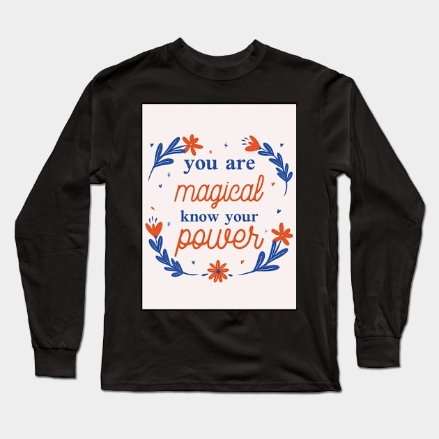 You Are Magical Know Your Power Long Sleeve T-Shirt by AladdinHub